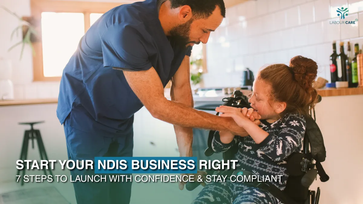 NDIS Business: 7 Steps You Need to Start Strong and Stay Compliant