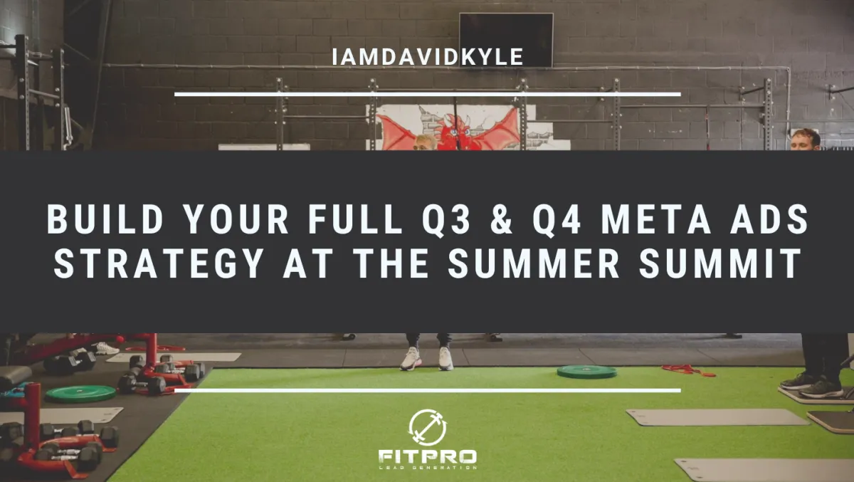 Build Your Full Q3 & Q4 META Ads Strategy at The Summer Summit