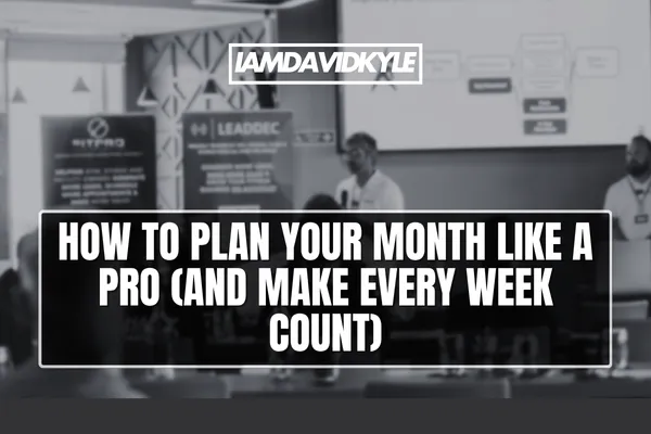 How to plan your month like a pro (and make every week count)