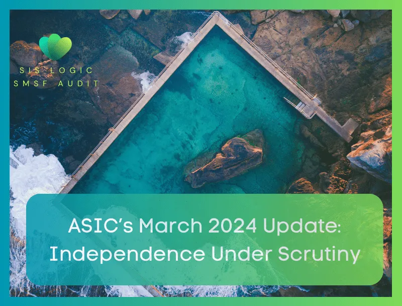 ASIC March 2024 SMSF Audit Independence Update Graphic | SIS Logic
