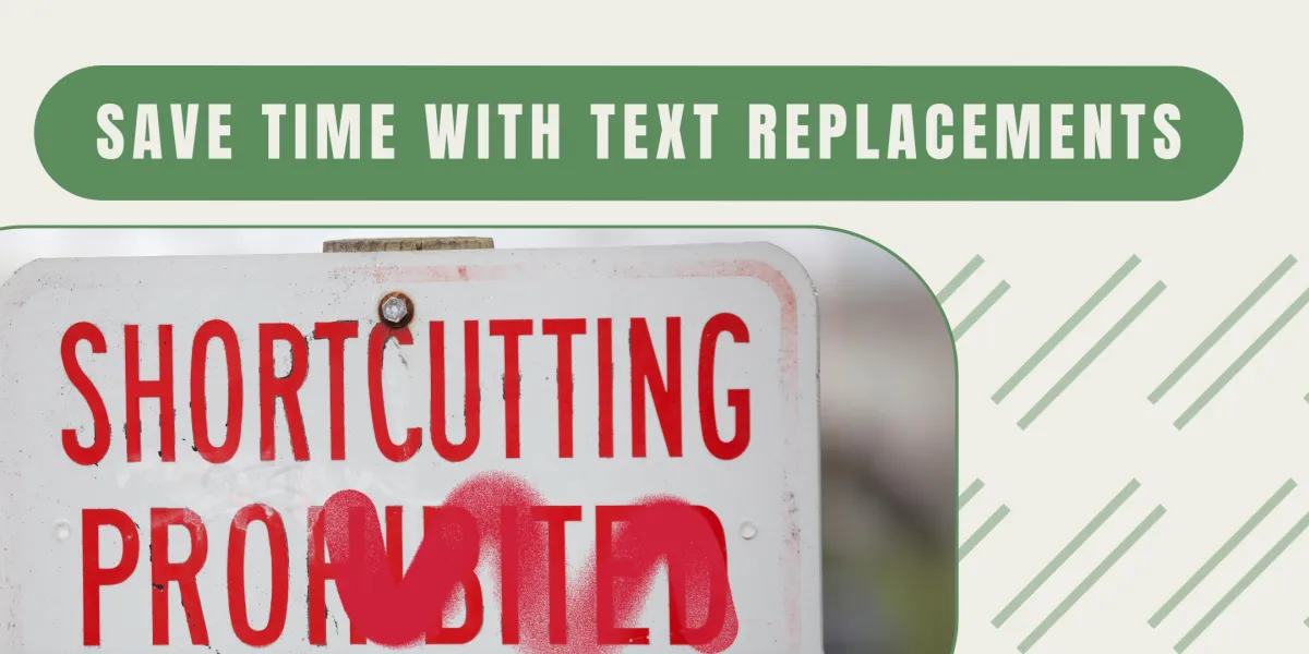 7 Types of text replacements to save you time