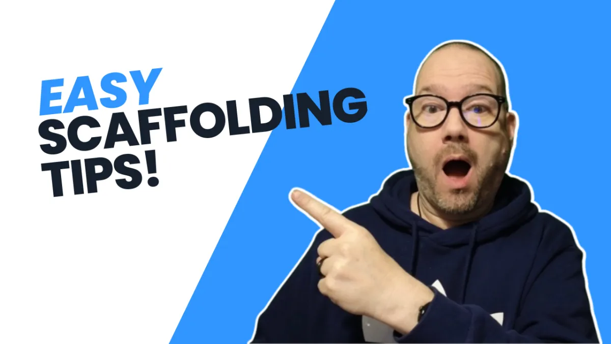 Easy Scaffolding Tips