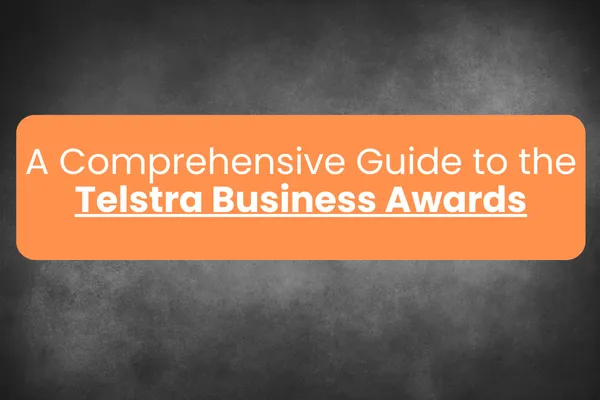 A Comprehensive Guide to the Telstra Business Awards