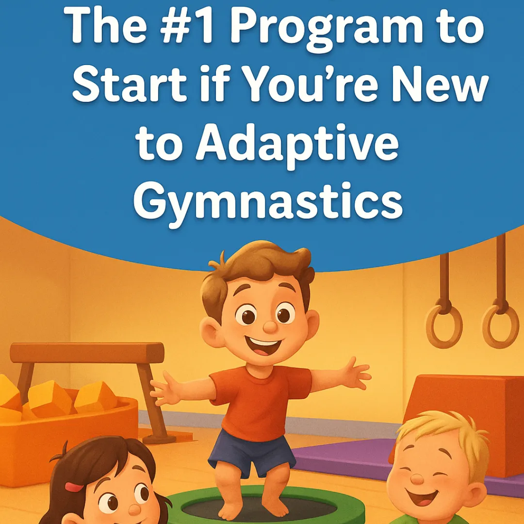 The #1 Program to Start if You’re New to Adaptive Gymnastics