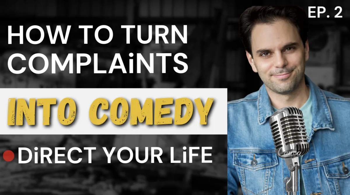 How to Turn Complaints into Comedy: Flip Frustrations into Fun
