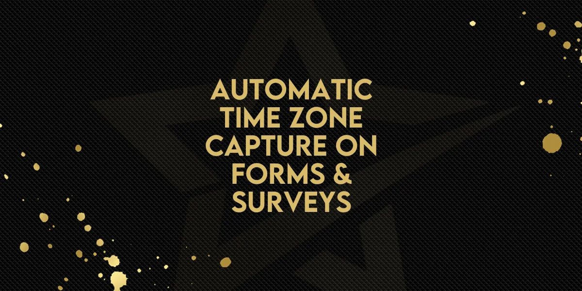 New Feature: Automatic Time Zone Capture on Forms & Surveys