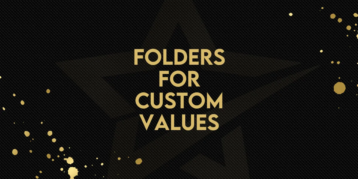 New Feature: Folders For Custom Values