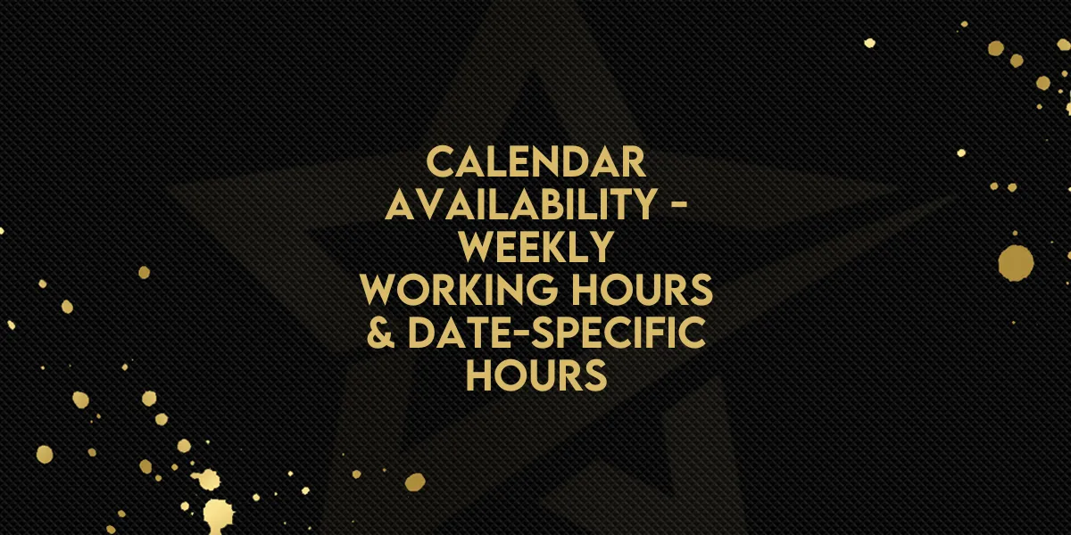 New Feature: Calendar Availability - Weekly Working Hours & Date-Specific Hours