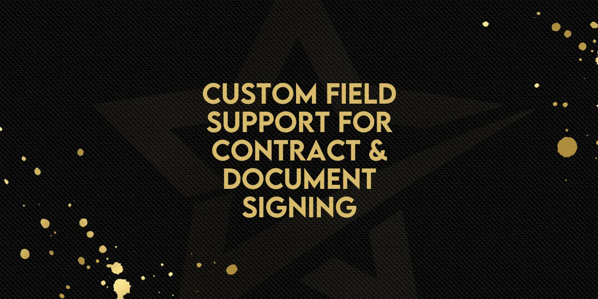 New Feature: Custom Field Support For Contract & Document Signing