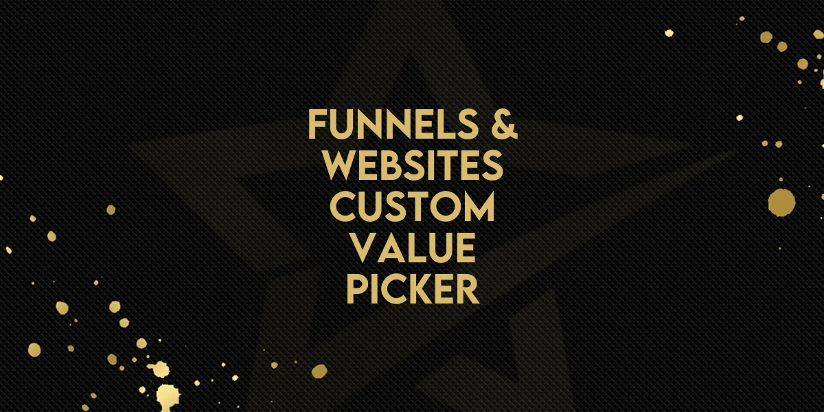 Custom Value Picker for Funnels & Websites!
