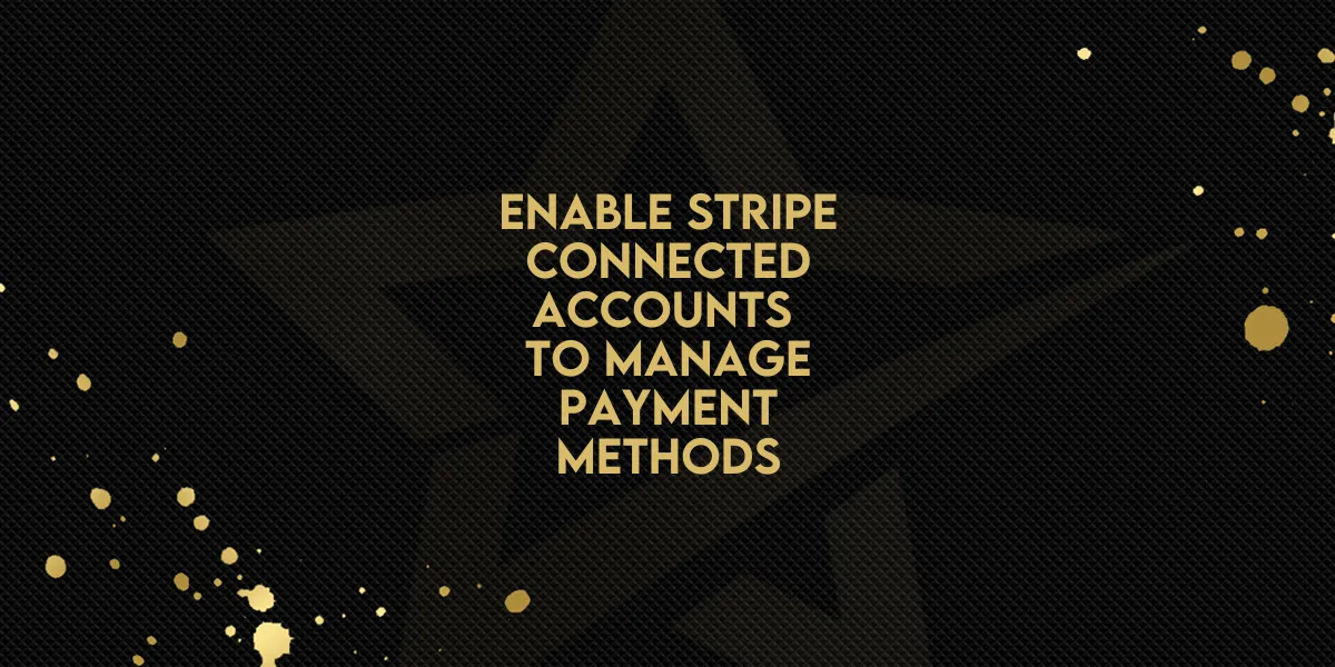 Enable Stripe connected accounts to manage their payment methods!
