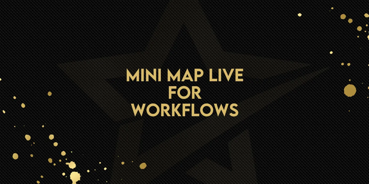 Mini Map Live for Workflows!