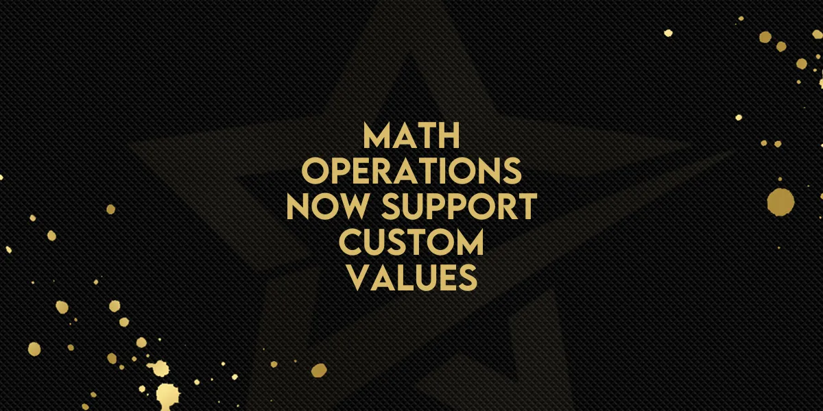 Math Operations Now Support Custom Values!