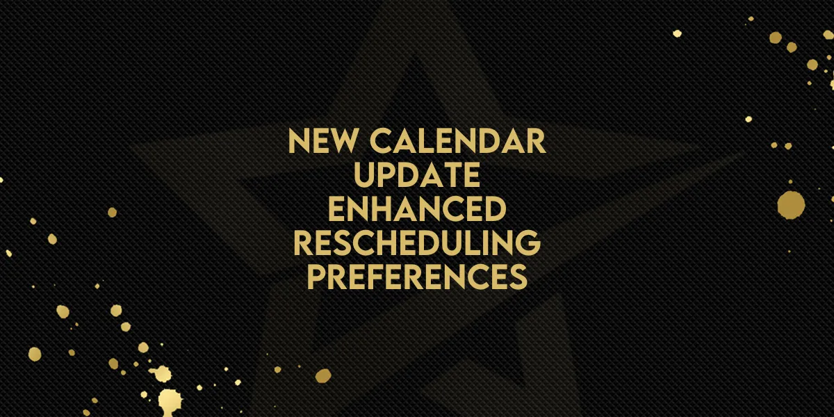 New Calendar Update: Enhanced Rescheduling Preferences!