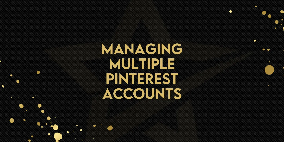 Managing Multiple Pinterest Accounts