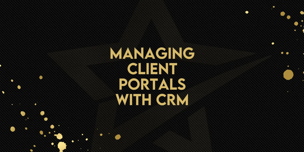Managing Client Portals with CRM