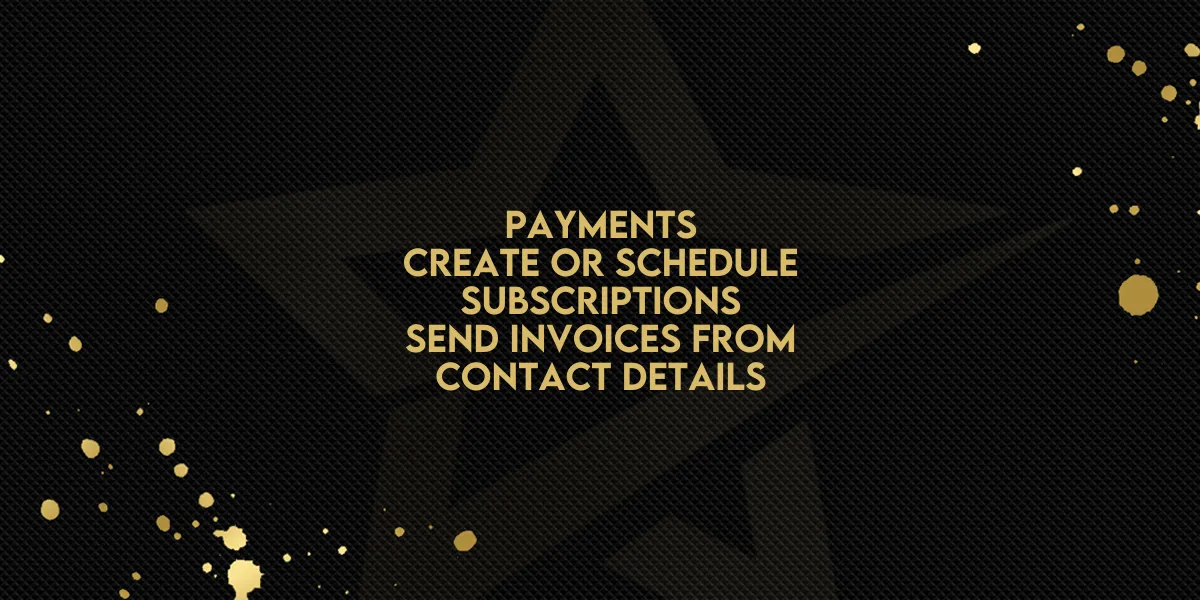 Payments: Create or Schedule Subscriptions and Send Invoices from Contact Details Page