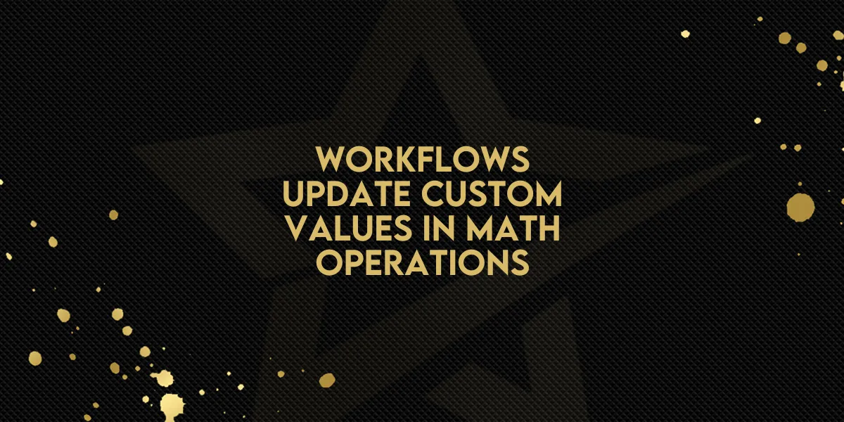 Workflows: Update Custom Values in Math Operations