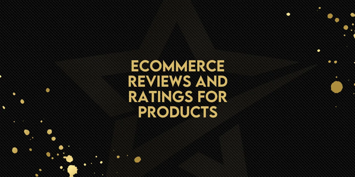 Ecommerce: Reviews & Ratings for Products