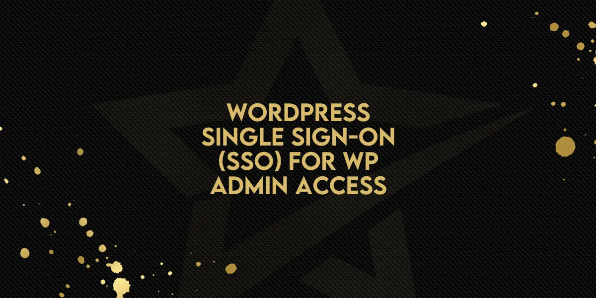 WordPress: Single Sign-On (SSO) for WP Admin Access