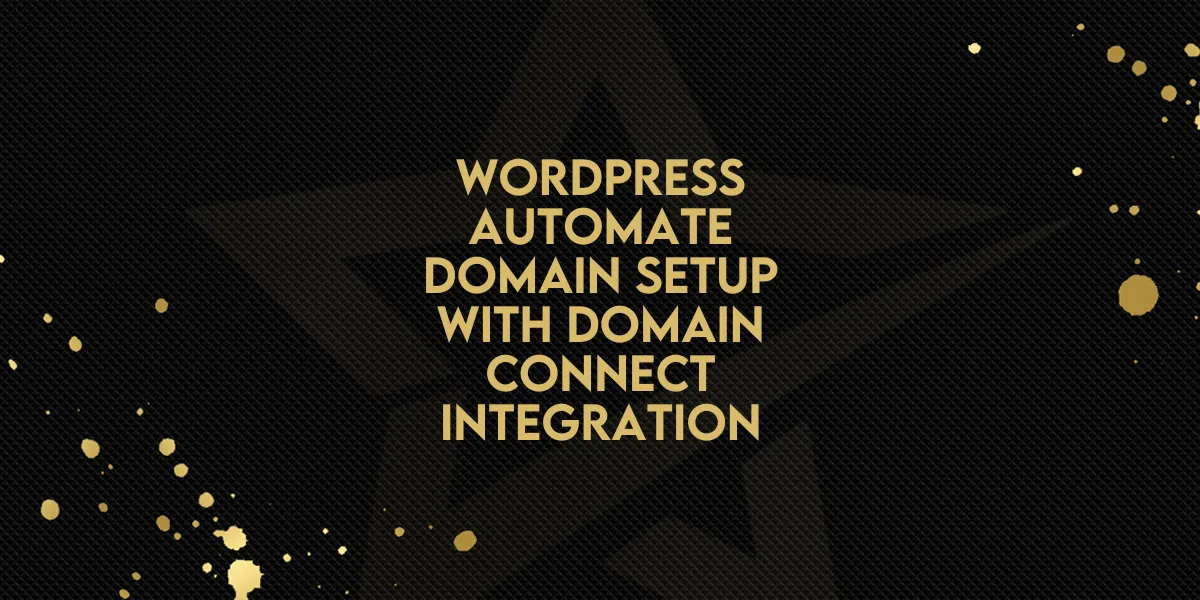 WordPress: Automate Domain Setup with Domain Connect Integration