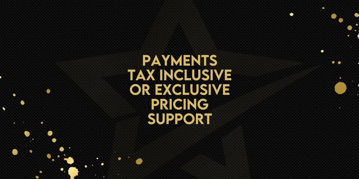 Payments: Tax Inclusive or Exclusive Pricing Support