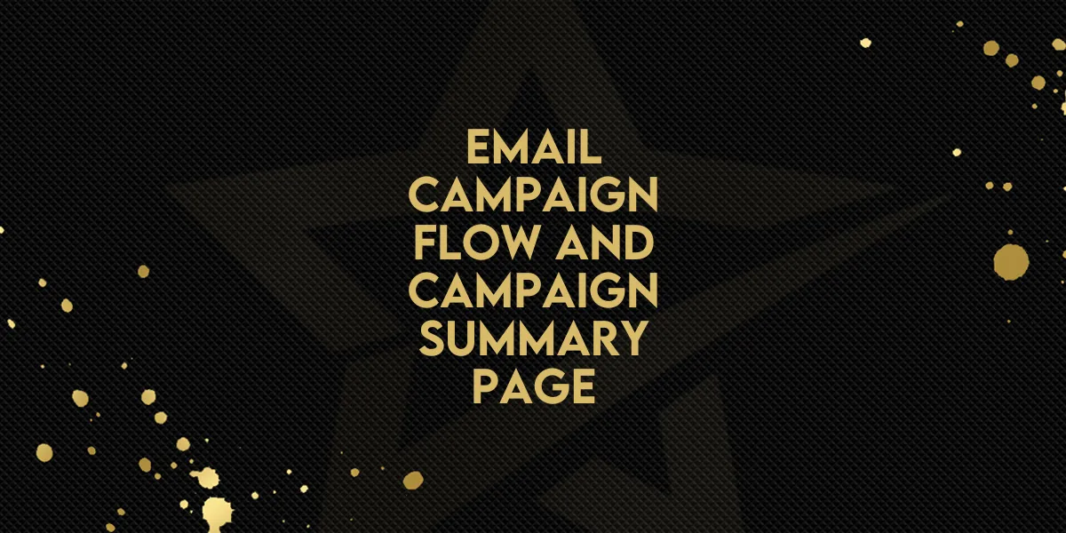 Email: Campaign Flow and Campaign Summary Page