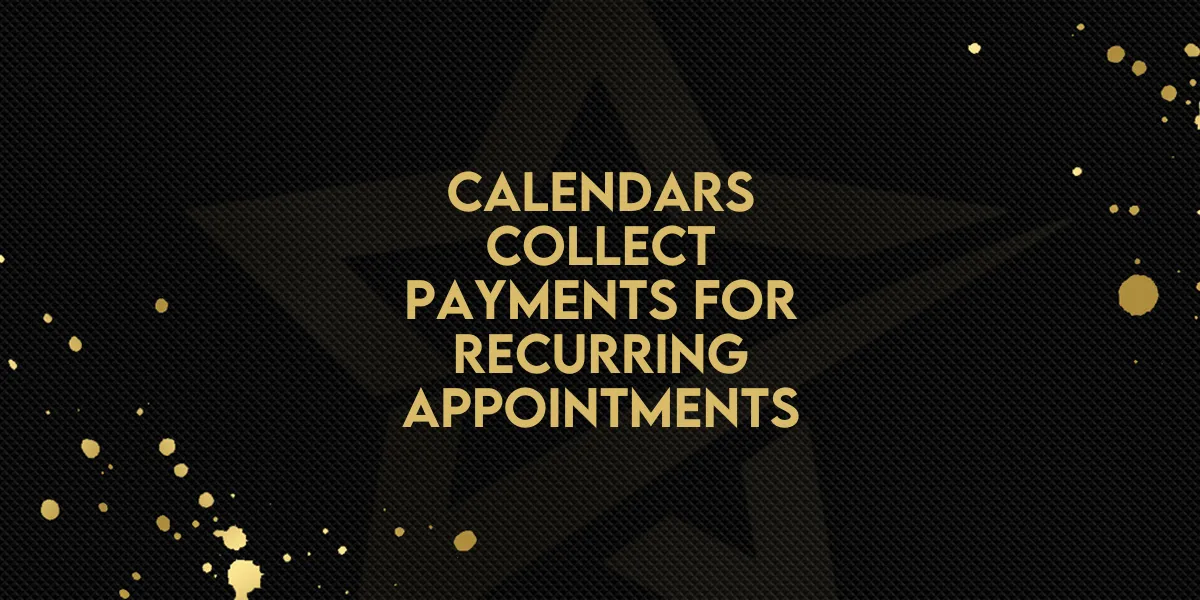 Calendars: Collect Payments for Recurring Appointments