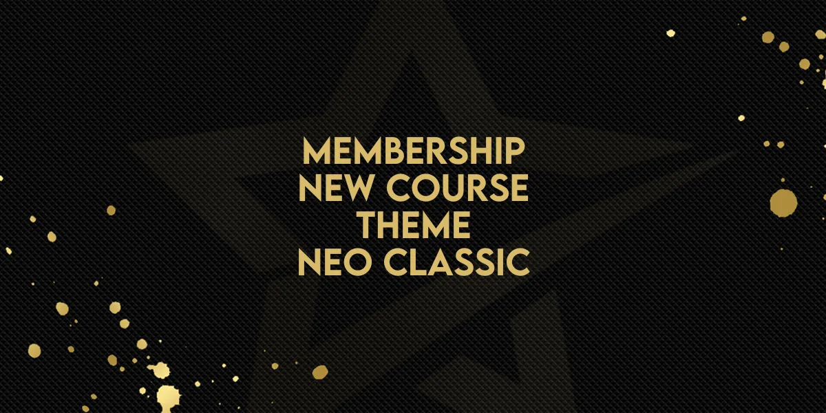 Membership: New Course Theme – Neo Classic