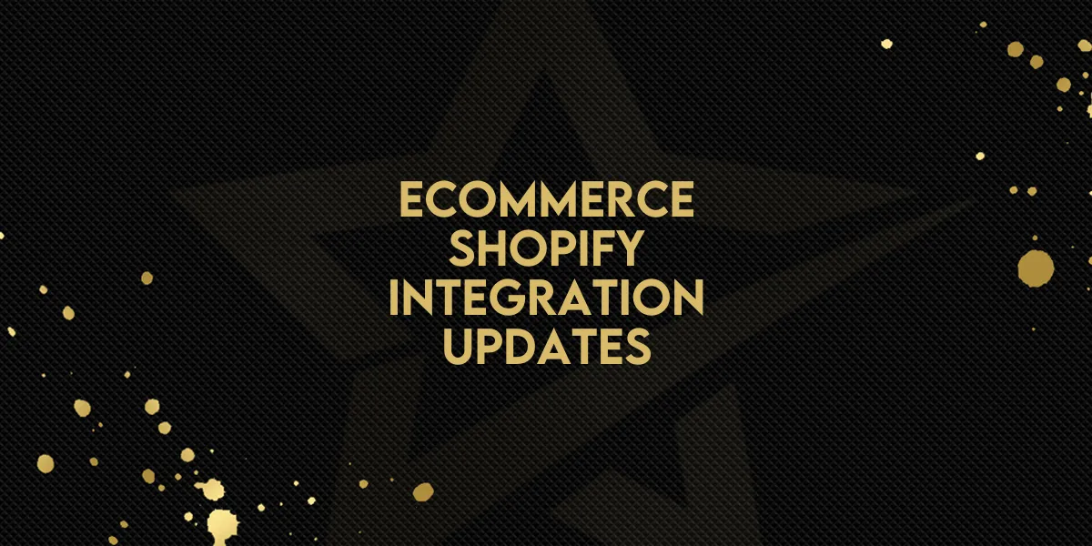 Ecommerce: Shopify Integration Updates