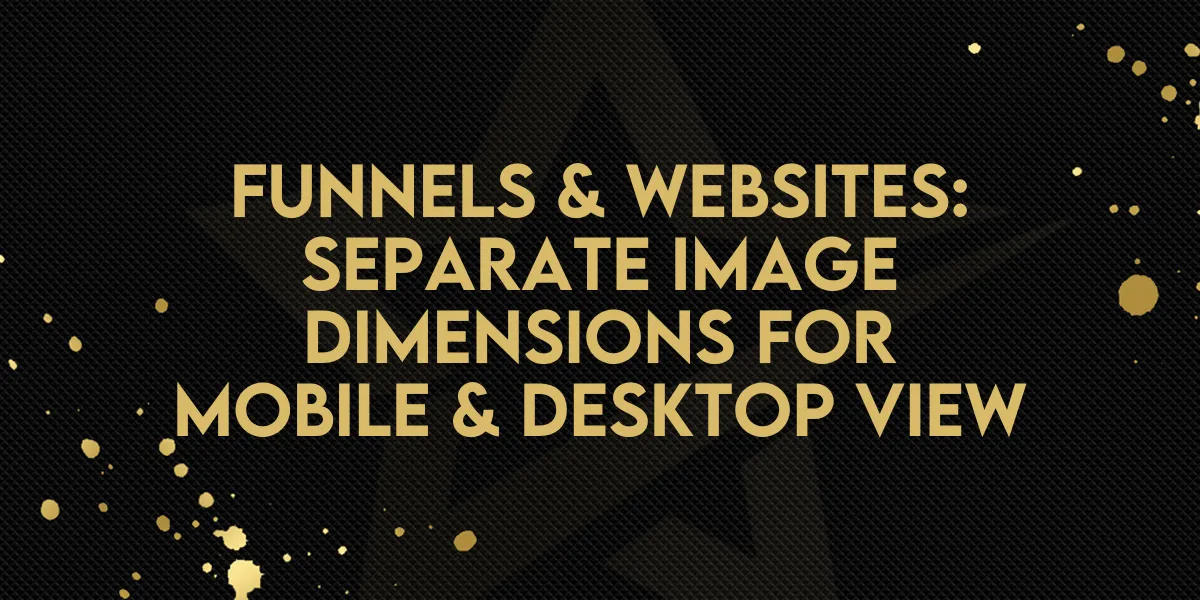 Funnels & Websites: Separate Image Dimensions Settings for Mobile & Desktop View