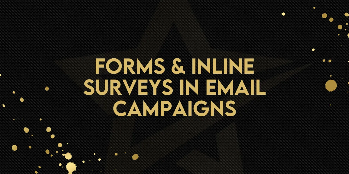 Forms & Inline Surveys in Email Campaigns