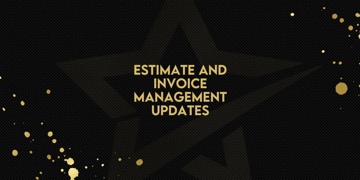 Estimate and Invoice Management Updates
