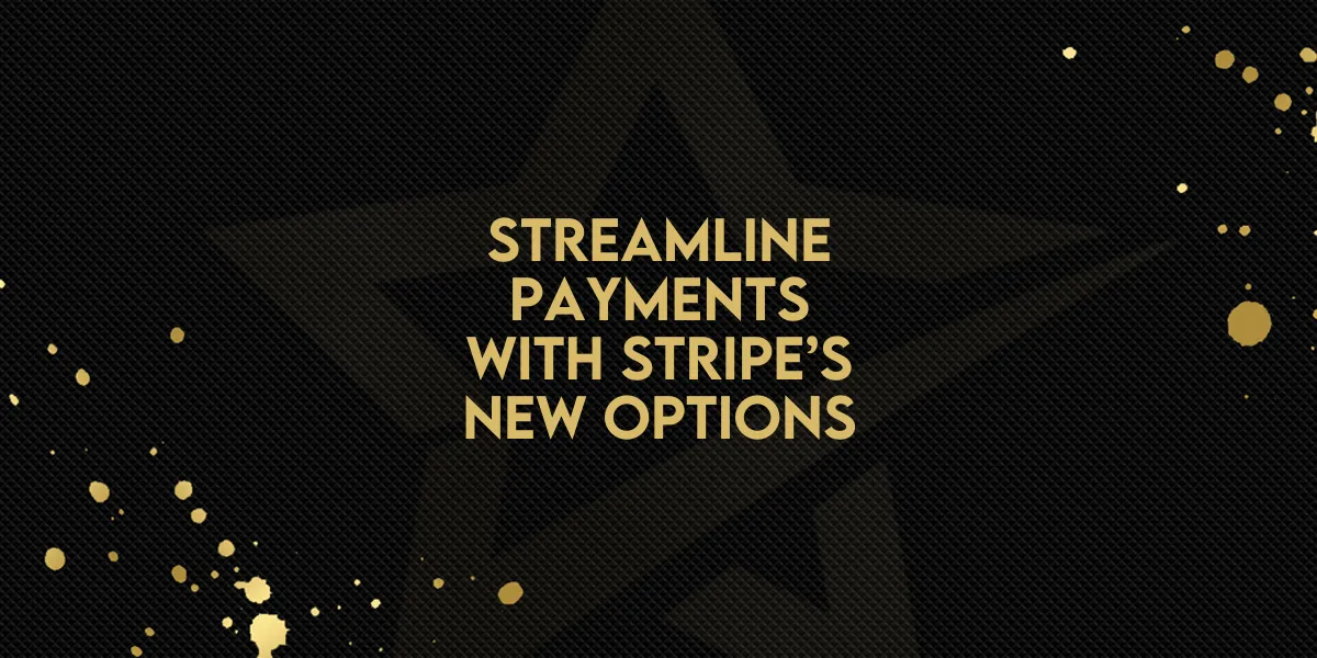 Streamline Payments with Stripe’s New Options