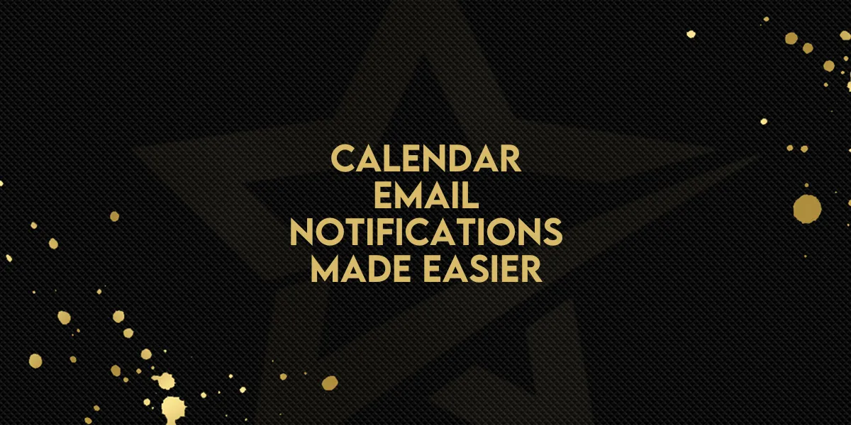 Calendar Email Notifications Made Easier