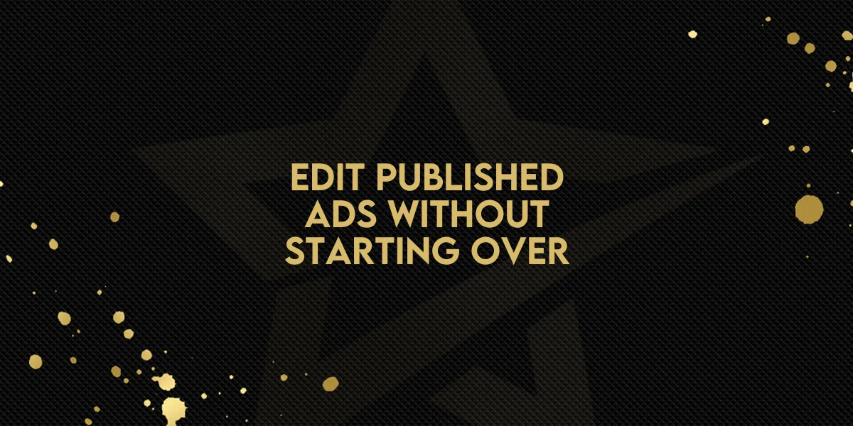 Edit Published Ads Without Starting Over!