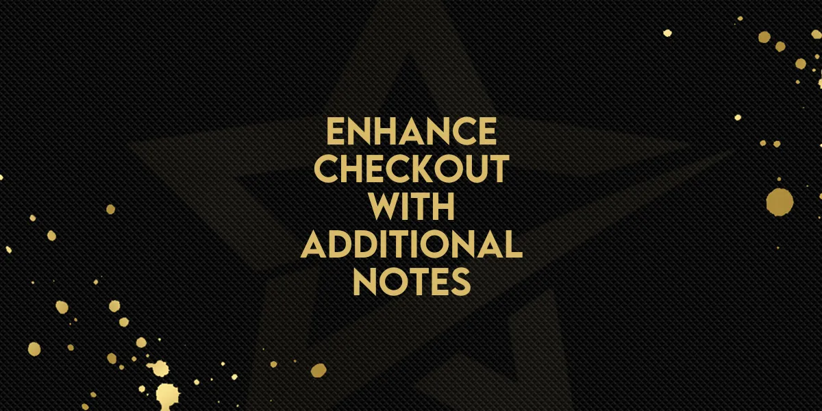 Enhance Checkout with Additional Notes