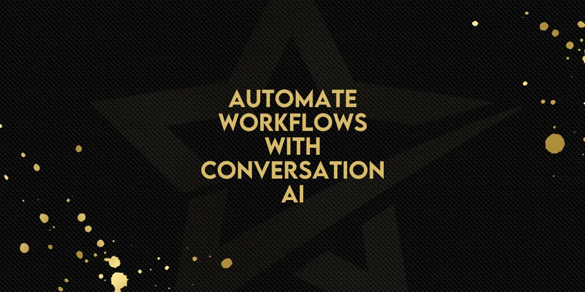 Automate Workflows with Conversation AI
