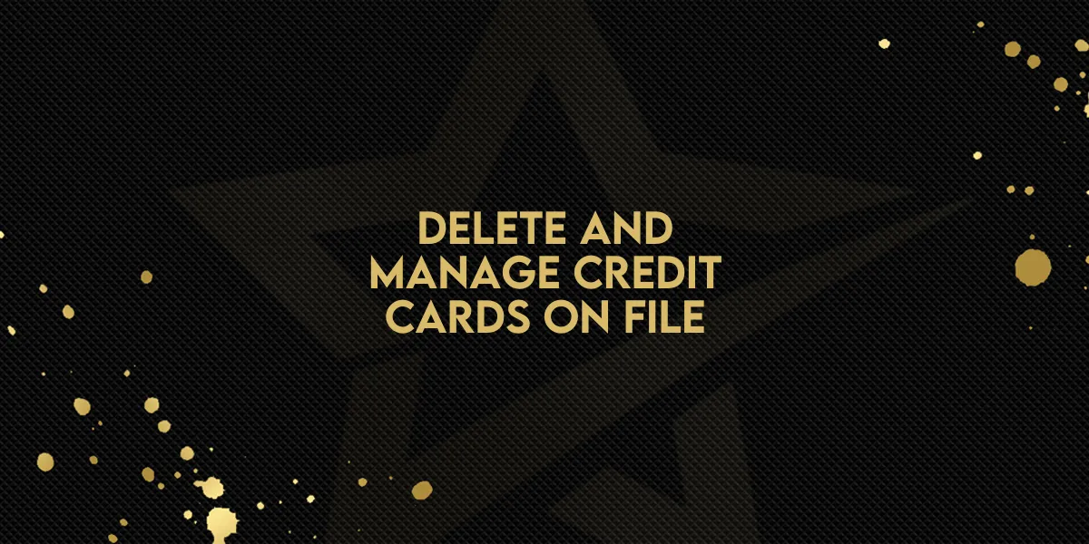 Delete and Manage Credit Cards on FIle