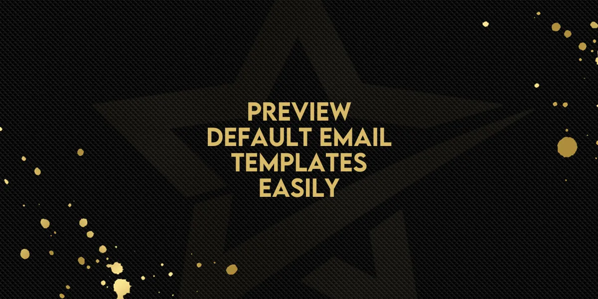 Preview Default Email Templates Easily