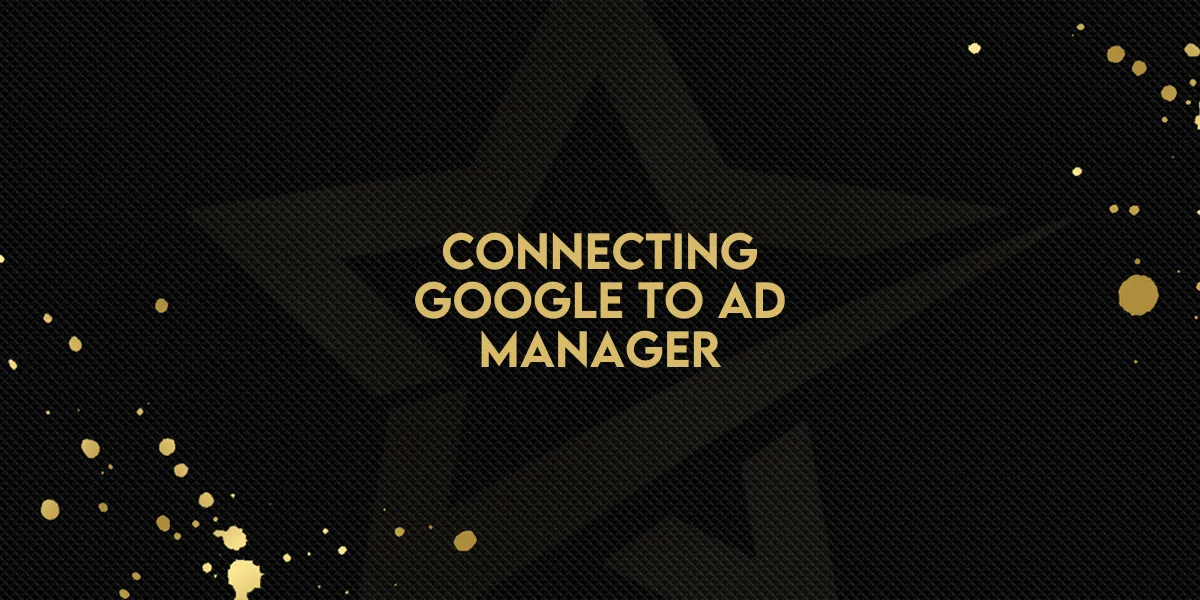 Connecting Google to Ad Manager