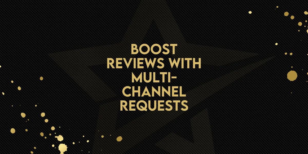 Boost Reviews with Multi-Channel Requests