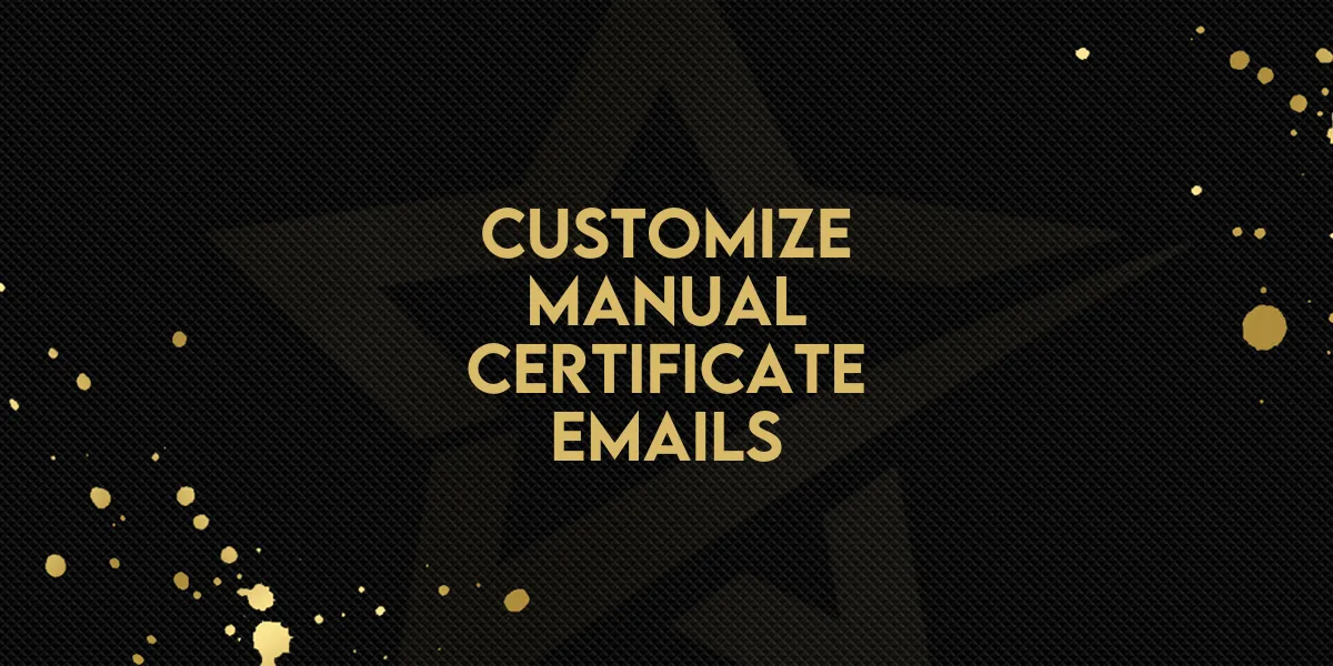 Customize Manual Certificate Emails