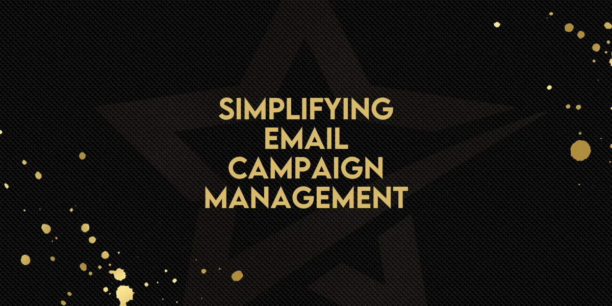 Simplifying Email Campaign Management!