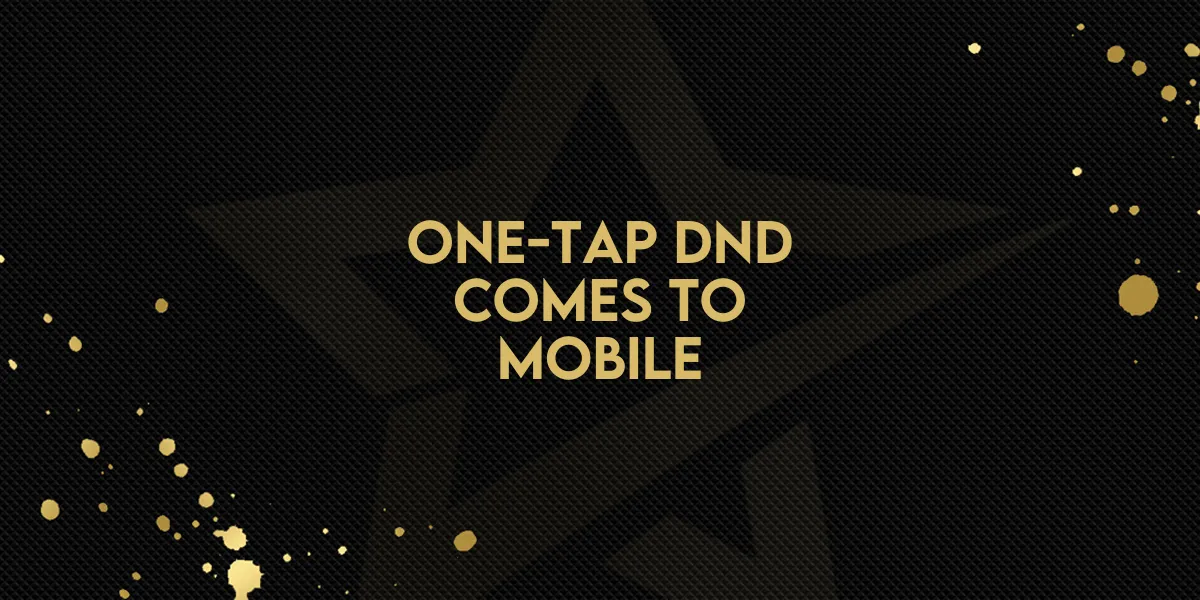 One-Tap DND Comes to Mobile!