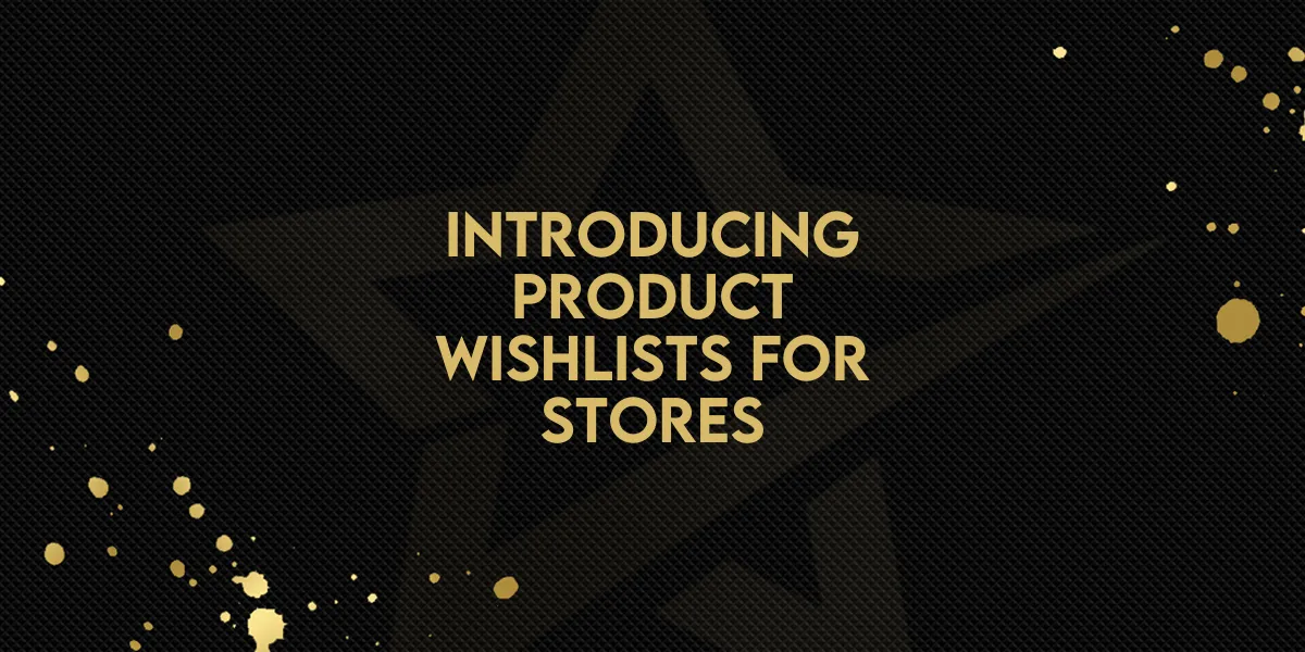 Introducing Product Wishlists for Stores