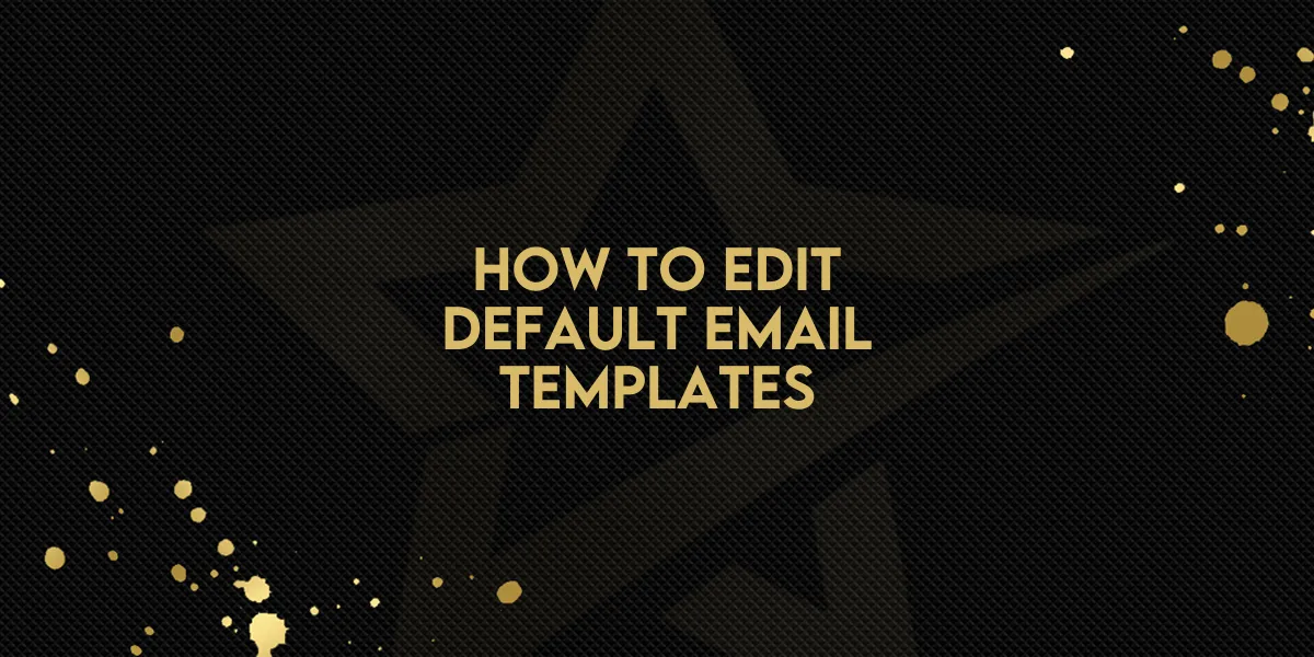 How to Edit Default Email Templates!