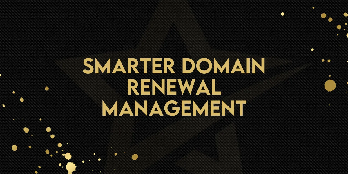Smarter Domain Renewal Management