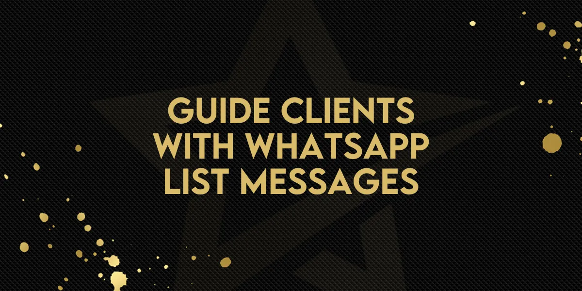 Guide Clients with WhatsApp List Messages