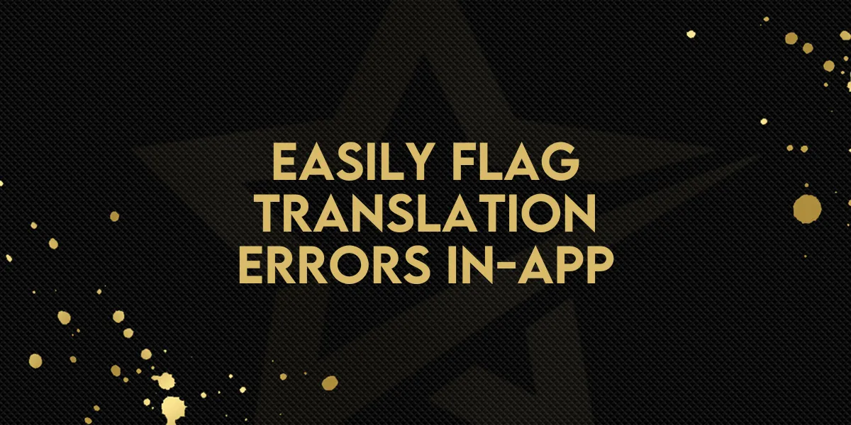 Easily Flag Translation Errors In-App